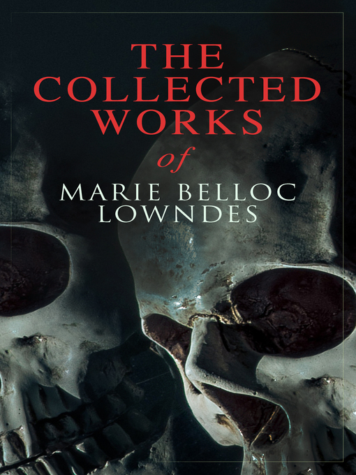 Upplýsingar um The Collected Works of Marie Belloc Lowndes eftir Marie Belloc Lowndes - Biðlisti